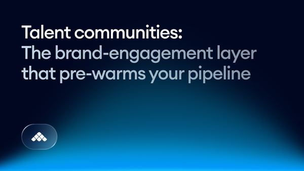 Talent communities: The brand-engagement layer that pre-warms your pipeline