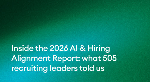 Inside the 2026 AI & Hiring Alignment Report: what 505 recruiting leaders & hiring managers said