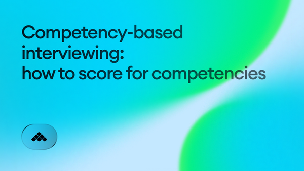 Competency-based interviewing: how to score for competencies