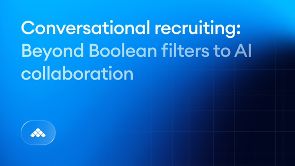 Conversational recruiting: beyond Boolean filters to AI collaboration