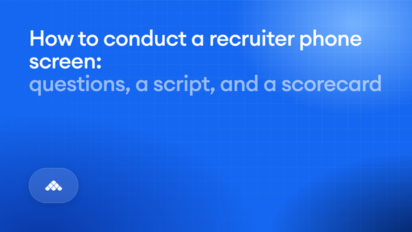 How to conduct a recruiter phone screen: questions, structure, and the record it leaves