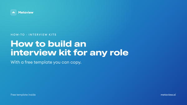 How to build an interview kit for any role (with free template)