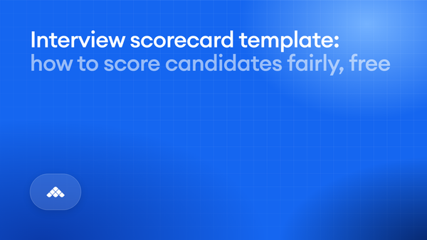 Interview scorecard template: how to score candidates fairly, and stop hand-filling it