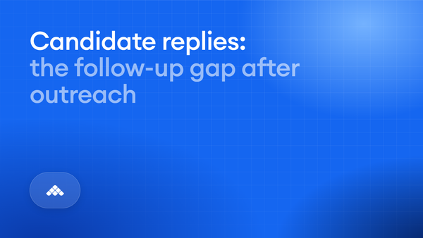 Why candidate replies get lost after outbound outreach