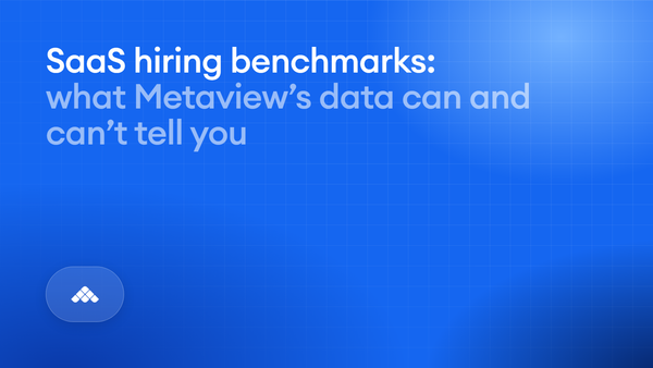 SaaS hiring benchmarks: what Metaview's data can and can't tell you