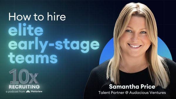 How to close 10x seed-stage talent: Sam Price's anti-sell playbook