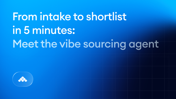 From intake to shortlist in 5 minutes: meet the vibe sourcing agent