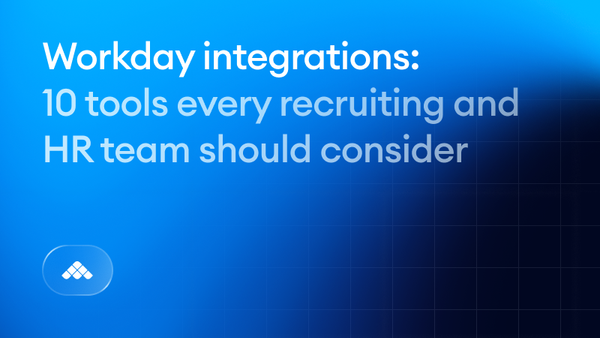 Workday integrations: 10 tools every recruiting and HR team should explore