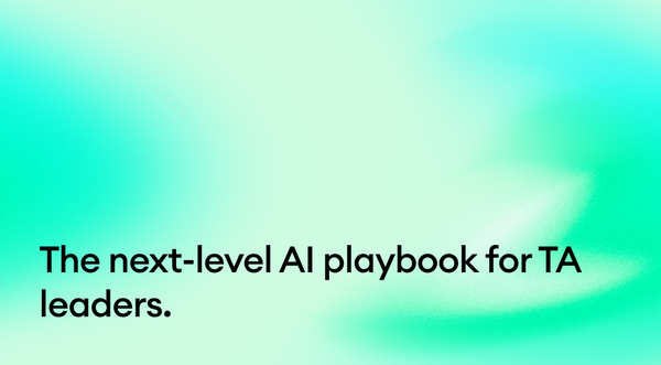 The next-level AI playbook for TA leaders.