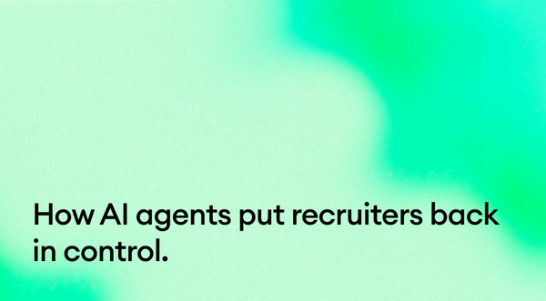 Autonomous recruiting: how AI agents put recruiters back in control
