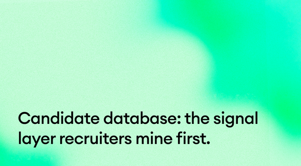 Candidate database: the signal layer recruiters mine first