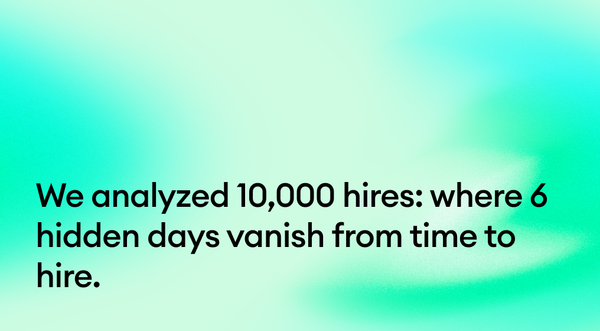 We analyzed 10,000 hires: where 6 hidden days vanish from time to hire.