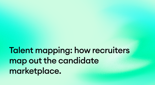 Talent mapping: how recruiters map out the candidate marketplace.