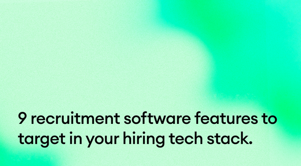 9 recruitment software features to target in your hiring tech stack