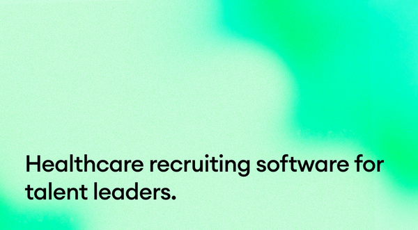 Healthcare recruiting software for talent leaders