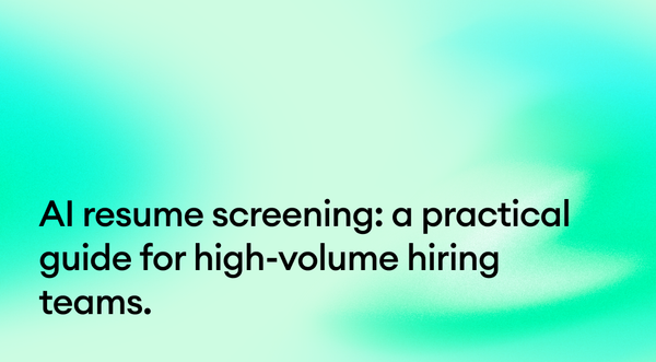 AI resume screening: a practical guide for high-volume hiring teams.