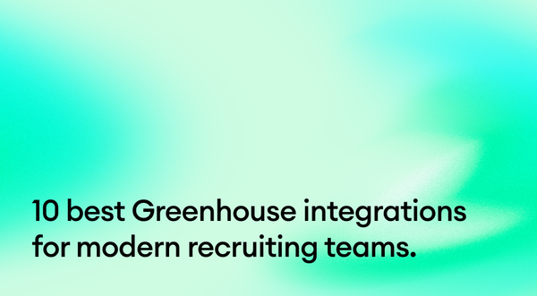 10 best Greenhouse integrations for modern recruiting teams.