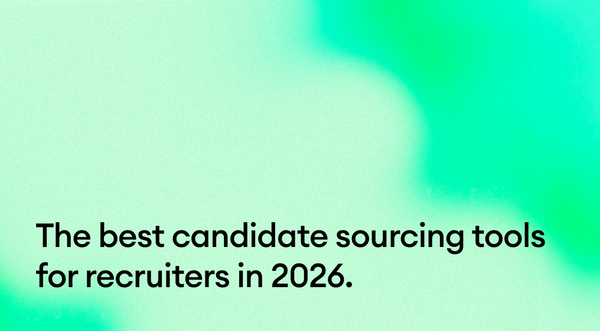 The best candidate sourcing tools for recruiters in 2026.
