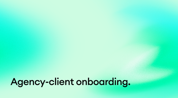 Agency-client onboarding.