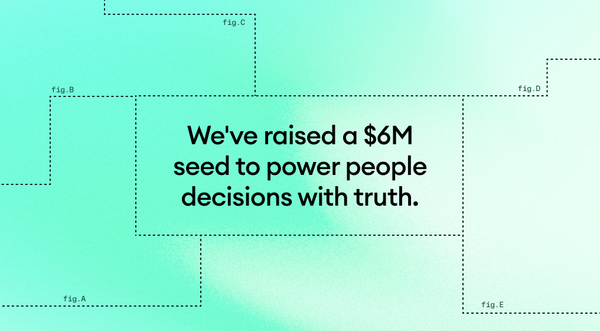 We've raised a $6M seed to power People decisions with truth.