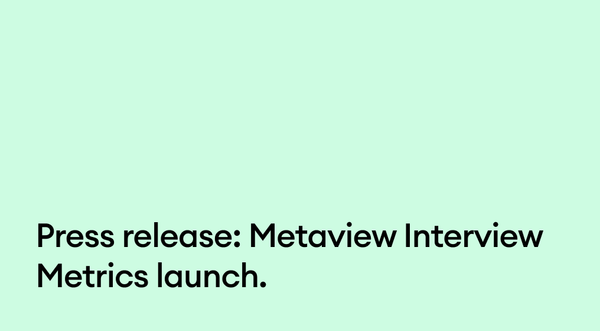 Press release: Metaview Interview Metrics launch.