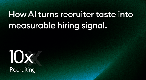 How AI turns recruiter taste into measurable hiring signal.