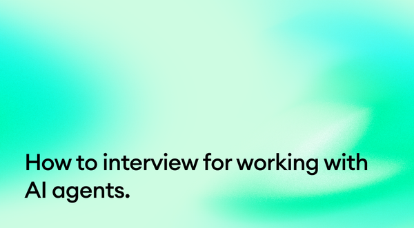 How to interview for working with AI agents