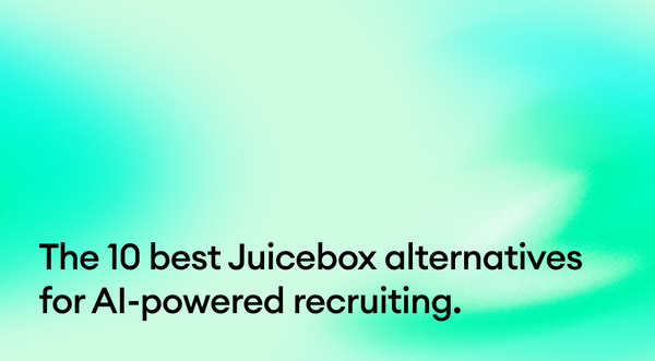 The 11 best Juicebox alternatives for AI-powered recruiting