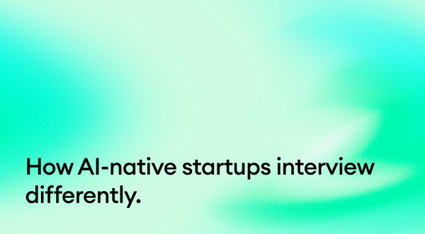 How AI-native startups interview differently