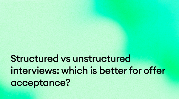Structured vs unstructured interviews: which is better for offer acceptance?