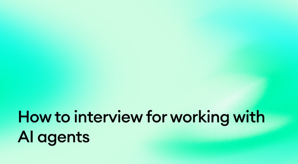 How to interview for working with AI agents