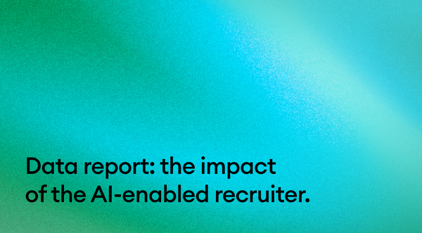Data report: The impact of the AI-enabled recruiter
