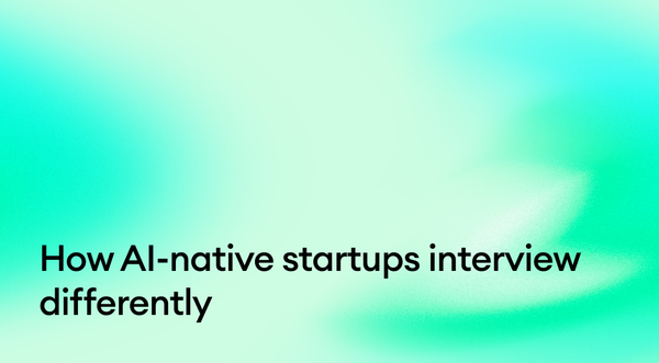 How AI-native startups interview differently