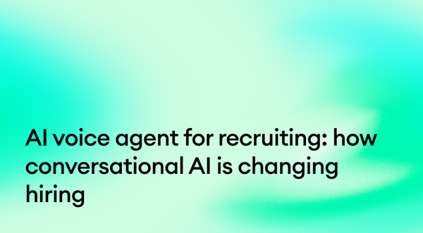 AI voice agent for recruiting: How conversational AI is changing hiring