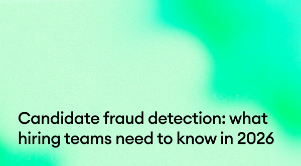 Candidate fraud detection: what hiring teams need to know in 2026