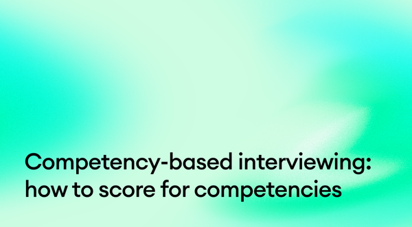 Competency-based interviewing: how to score for competencies