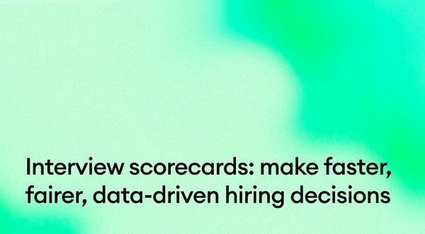 Interview scorecards: Make faster, fairer, data-driven hiring decisions