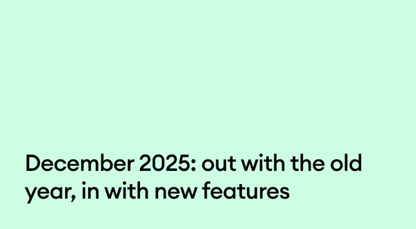 December 2025: Out with the old year, in with new features