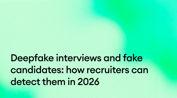 Deepfake interviews and fake candidates: How recruiters can detect them in 2026