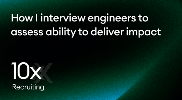 How I interview engineers to assess ability to deliver impact