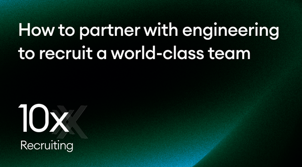 How to partner with engineering to recruit a world-class team