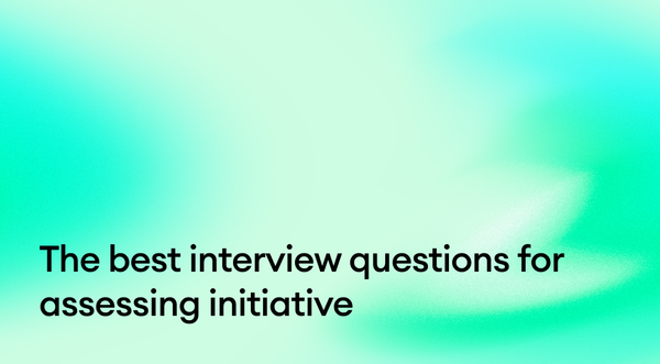 The best interview questions for assessing initiative