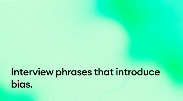 Interview phrases that introduce bias, and what to say instead.