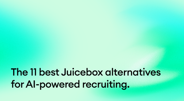 The 11 best Juicebox alternatives for AI-powered recruiting.