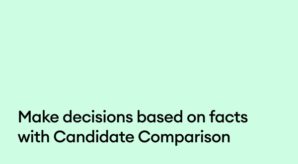 Make decisions based on facts with Candidate Comparison