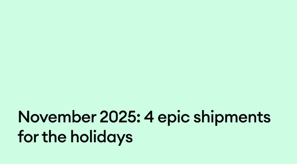 November 2025: 4 epic shipments for the holidays