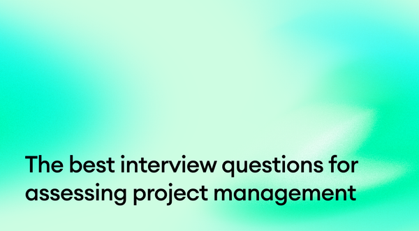 The best interview questions for assessing project management