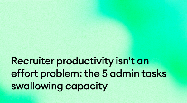 Recruiter productivity isn't an effort problem: the 5 admin tasks swallowing capacity (and the signal layer that compounds it back)
