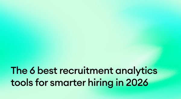 The 6 best recruitment analytics tools for smarter hiring in 2026