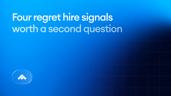 Four regret hire signals worth a second question